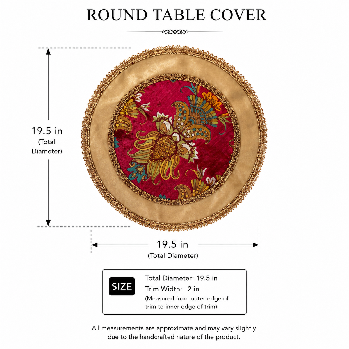 Round ornate floral table cover dimensions — 19.5 in. total diameter, 2 in. trim width
